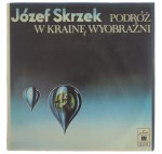 Józef Skrzek - Podróż W Krainę Wyobraźni 1985 1 PRESS