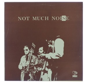 Not Much Noise - Not Much Noise