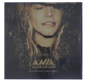 Ania Dąbrowska - Dla Naiwnych Marzycieli