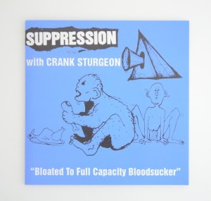 Suppression With Crank Sturgeon / Misopsychia - Bloated To Full Capacity 7"