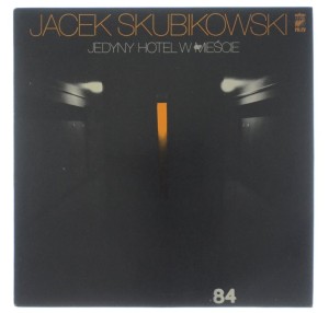 Jacek Skubikowski - Jedyny Hotel W Mieście 1984 1 PRESS