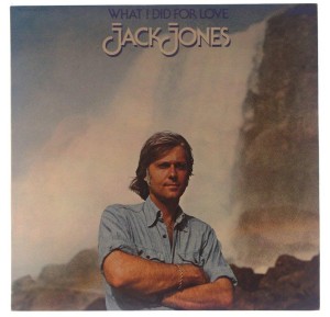 Jack Jones - What I Did For Love 1975 UK 1 PRESS