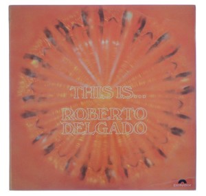 Roberto Delgado - This Is… Roberto Delgado 1968 UK