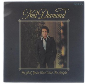 Neil Diamond - I'm Glad You're Here With Me Tonight